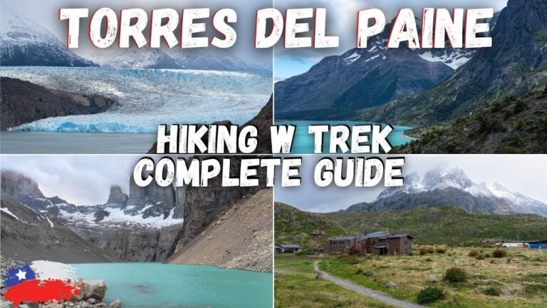 Complete Guide to Hiking the W Circuit in Torres del Paine (Know Before you Go)